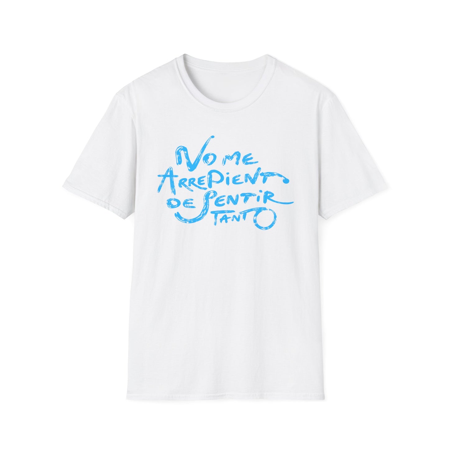 T-Shirt — "No Me Arrepiento de Sentir Tanto" Blue Brush Script